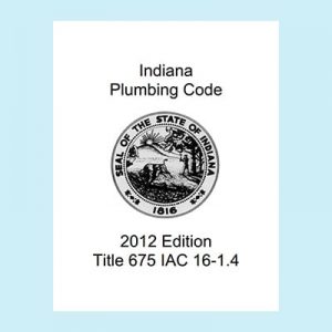 Book Image Indiana Plumbing Code 2012 Edition Title 675 IAC 16-1.4