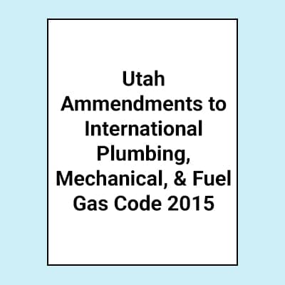 Book Image Utah Amendments to International Plumbing, mechanical, & Fuel Gas Code 2015