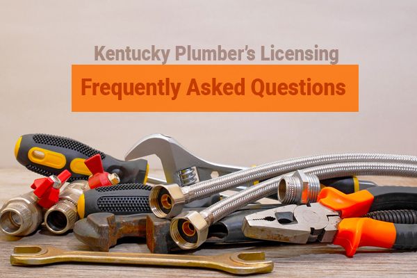 Kentucky Plumbing Licensing: Frequently Asked Questions